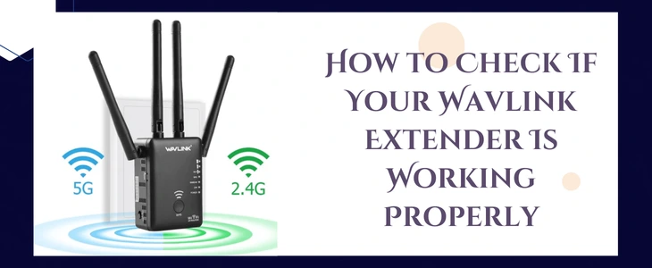 How to Check If Your Wavlink Extender Is Working Properly