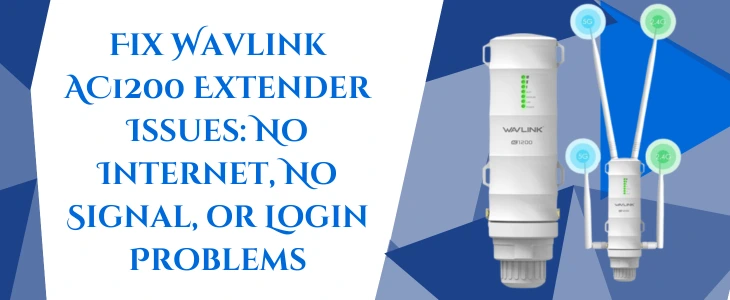 Fix Wavlink AC1200 Extender Issues: No Internet, No Signal, or Login Problems
