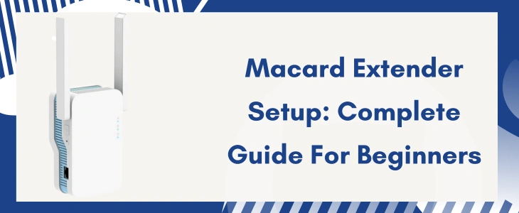Macard Extender Setup Complete Guide For Beginners
