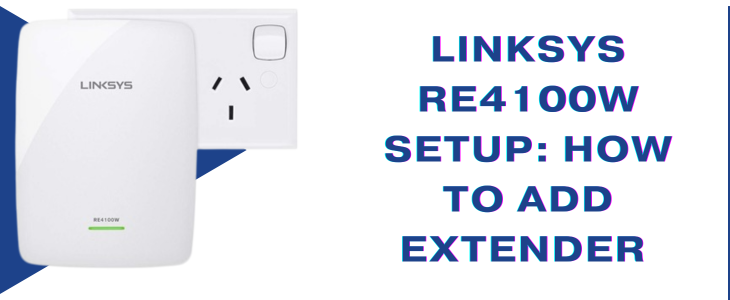 Linksys RE4100w Setup: How to Add Extender