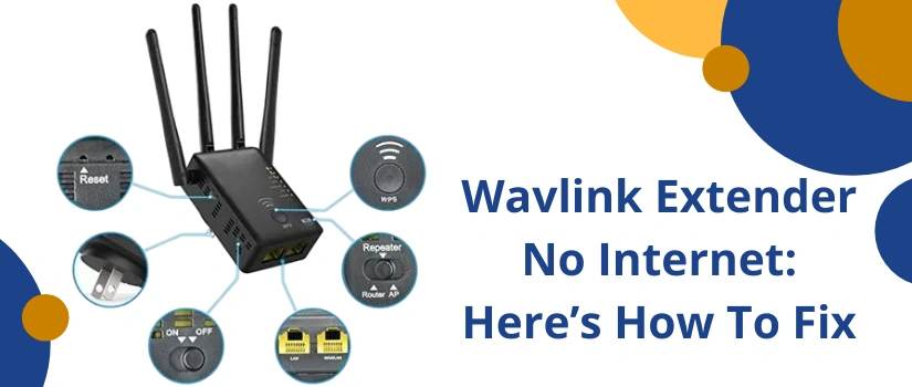 Wavlink Extender No Internet: Here’s How To Fix