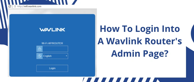 How To Login Into A Wavlink Router’s Admin Page?