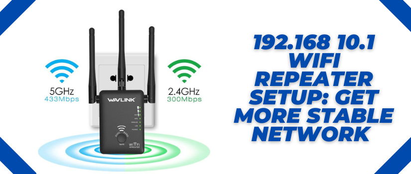 192.168.10.1 WiFi Repeater Setup Guide | Easy Step-by-Step Instructions